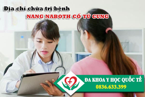 Địa chỉ chữa trị bệnh nang Naboth cổ tử cung tại Hà Nội